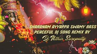 SHARANAM AYYAPPA SWAMY BASS DROP PEACEFUL DJ SONG REMIX BY DJ NITHIN SUREPALLY