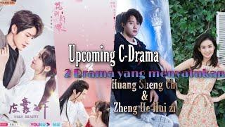 Upcoming Drama || Huang Sheng Chi - Zheng He Hui Zi