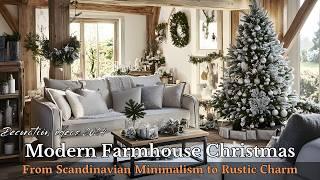 Top 15 Modern Farmhouse Christmas Decor Ideas for 2024: Scandinavian Minimalism to Rustic Charm