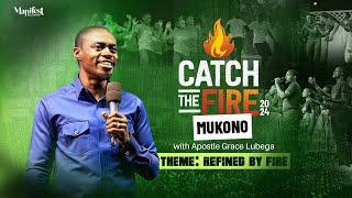 Catch The Fire 2024 - Mukono | Apostle Grace Lubega