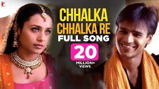 Chhalka Chhalka Re Song | Saathiya | Vivek Oberoi, Rani Mukerji | A R Rahman, Gulzar | Richa Sharma