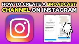 How To Create a Broadcast Channel on Instagram (2024)