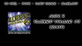 Alex K - Klubbed 2 (2007)