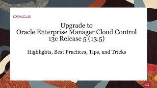 Upgrade to Oracle Enterprise Manager Cloud Control 13c Release 5 (13.5)