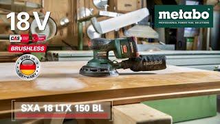 METABO SXA 18 LTX 150 BL - УНИКАЛЬНАЯ АККУМУЛЯТОРНАЯ ЭКСЦЕНТРИКОВАЯ ШЛИФМАШИНА