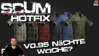 SCUM NEWS  V0.95 nächte Woche? HOTFIX