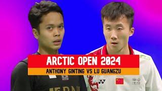 ANTHONY GINTING VS LU GUANGZU [BADMINTON ARCTIC OPEN 2024]