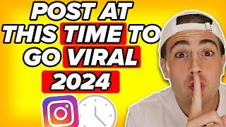 The BEST Time To Post on Instagram To Go VIRAL in 2024 (secrets revealed)