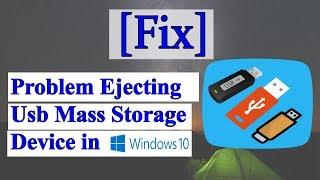 Problem Ejecting Usb Mass Storage Device in Windows 10 [Fix]