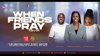 WhenFriendsPray || ABUJA  ||  August 2023 Edition