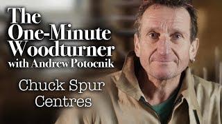 The One Minute Woodturner  - Chuck Spur Centres