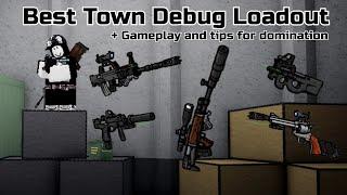 (OUTDATED) Best Debug Loadout (Gameplay, loadout, and tips) [Roblox Town]