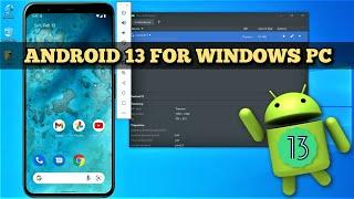 Android 13 Emulator for Windows PC Installation 2022 Guide