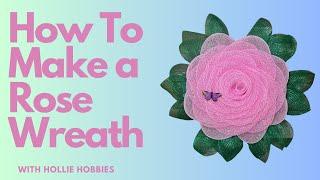 How To Make a Rose Wreath/ How To Make a Spring Wreath/ How To Make a Flower Wreath with Deco Mesh