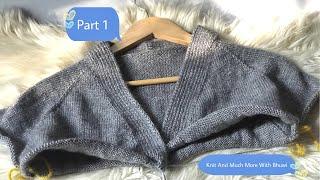 Ladies Cardigan Knitting Design Part 1 || Top Down Cardigan || Raglan || Sweater Design || Bunai