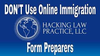 DON'T Use Online Immigration Form Preparers