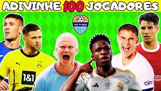 QUIZ - ADIVINHE 100 JOGADORES DO FUTEBOL EUROPEU |  fut tv quiz