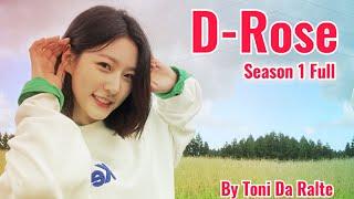 D Rose (Season 1 Full) | By Toni Da Ralte