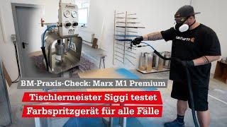 Farbspritzgerät für Schreiner & Tischler | Tischlermeister testet | BM-Praxis-Check: Marx M1 Premium