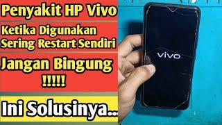 Cara Mengatasi Hp All Vivo Sering Mati Sendiri