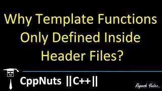 Why Template Functions Only Defined Inside Header Files?