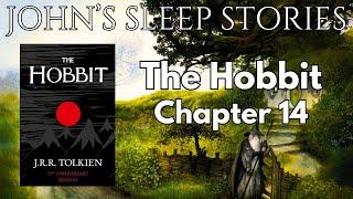 Sleep Story - The Hobbit Chapter 14 By J.R.R. Tolkien - John's Sleep Stories