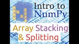 Introduction to Numpy (Part-8) | Array Stacking & Splitting