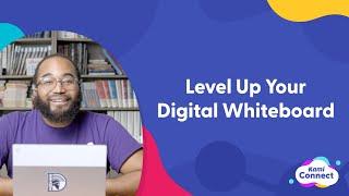 Level-up Your Digital Whiteboard