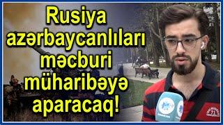 “Rusiya azərbaycanlıları məcburi müharibəyə aparacaq” - Bakı sakinlərindən BƏDBİN proqnoz