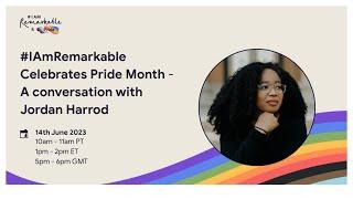 #IAmRemarkable celebrates Pride Month - In conversation with Jordan Harrod