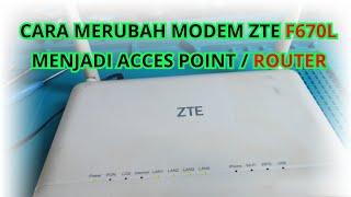 Tutorial / Cara Merubah Modem ZTE F670L Menjadi Acces Point / Router