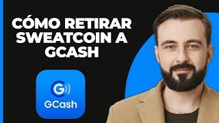 Cómo Retirar Sweatcoin a GCash