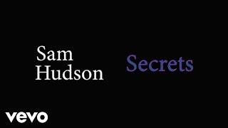 SAM HUDSON - Secrets (Official Lyric Video)