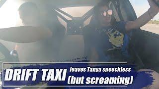 Drift taxi leaves Tanya speechless (but screaming)