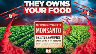 Monsanto: The Company That Owns Your Food