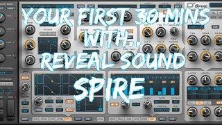 Your First 30 Mins With "Reveal Sound" SPIRE