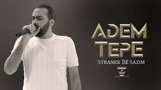 Adem Tepe - Ezim Stranêk Bê Sazim [Official Music]