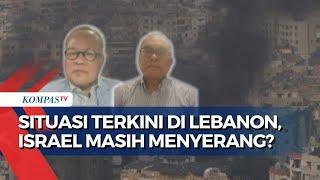 [FULL] Duta Besar RI untuk Lebanon Ungkap Serangan Israel, Eskalasi Konflik Meluas di Timur Tengah?