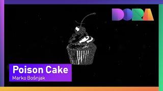 Marko Bošnjak - Poison Cake