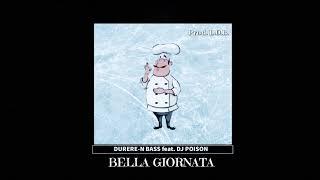 Durere-n Bass (Tijă & Shushi Shu) feat. DJ Poison - Bella Giornata (Prod. L.O.B.)