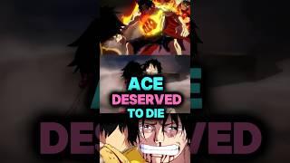 Ace deserve to die in one piece!