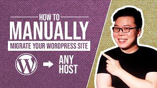 How to Manually Migrate Your Wordpress Site to Any Hosts (No Downtime)