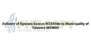 Delivery of Photocopier Kyocera Ecosys m2540dn to Municipality of Talavera Nueva Ecija