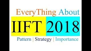 EveryThing About IIFT 2018 MBA | Patern | Strategy | Importance | Important Dates | Notification