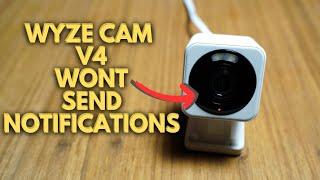 Wyze Cam V4 Notifications Not Working: How to Fix