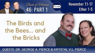 Ether 1-5 Part 1 • Dr. George Pierce & Dr. Krystal Pierce • November 11-17 • Come Follow Me