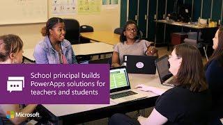 School principal builds PowerApps solutions for teachers and students