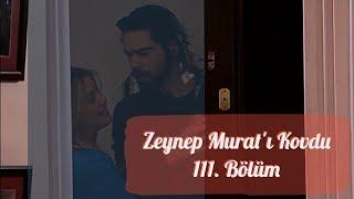 Arka Sokaklar - Zeynep Murat'ı Evden Kovdu | 111. Bölüm