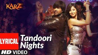 Lyrical : Tandoori Nights | Karzzzz | Himesh Reshammiya, Urmila Matondkar | Sunidhi Chauhan