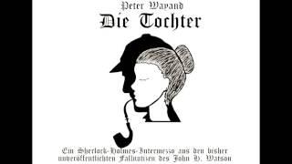 Sherlock Holmes & Dr. Watson: Die Tochter (Hörspiel komplett, Dezember 2016)